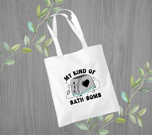 My Kind Of Bath Bomb Tote Bag